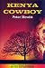 Book Kenya Cowboy: A Police Officer's Account of the Mau Mau Emergency in Kenya