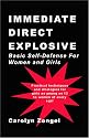 Immediate, Direct, Explosive! Basic Self-Defense For Women and Girls.