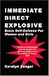 Immediate, Direct, Explosive! Basic Self-Defense For Women and Girls.