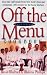 Off the Menu Cookbook: A Four-Star Chef Cooks for Family, Friends and Staff