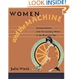 Women and the Machine: Representations from the Spinning Wheel to the Electronic Age