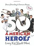 50 American Heroes Every Kid Should Meet