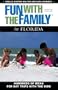 Fun with the Family in Florida, 4th: Hundreds of Ideas for Day Trips with the Kids