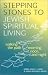 Book Stepping Stones to Jewish Spiritual Living: Walking the Path Morning, Noon, and Night