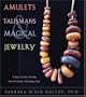 Amulets, Talismans, And Magical Jewelry: A Way To The Unseen, Everpresent, Almighty God