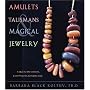 Amulets, Talismans, And Magical Jewelry: A Way To The Unseen, Everpresent, Almighty God