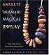 Amulets, Talismans, And Magical Jewelry: A Way To The Unseen, Everpresent, Almighty God