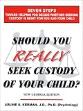 Should You Really Seek Custody Of Your Child? New Georgia Edition