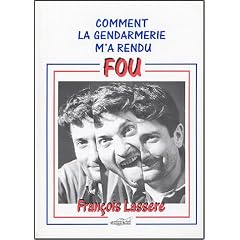 Comment la gendarmerie m'a rendu fou
