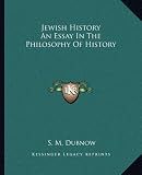 Jewish History An Essay In The Philosophy Of History