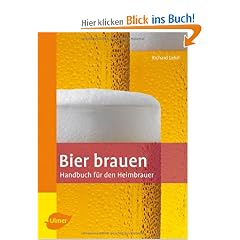 Bier brauen: Handbuch f�r den Heimbrauer
