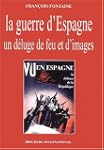 Guerre d'Espagne (La): un d�luge de f...