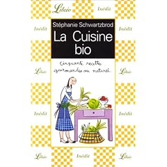 La Cuisine bio : Cinquante recettes gourmandes au naturel