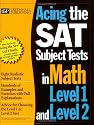 Acing the SAT Subject Tests in Math Level 1 and Level 2