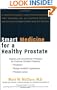 Smart Medicine for a Healthy Prostate: Natural and Conventional Therapies for Common Prostate Disorders