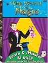 The World of Magic -Learn and Master 25 Tricks with cards, money, and everyday objects!)