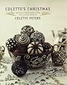Colette's Christmas : Spectacular Holiday Cookies, Cakes, Pies and Other Edible Art
