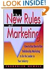 The New Rules of Marketing: How to Use One-To-One Relationship Marketing to Be the Leader in Your Industry