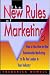Book The New Rules of Marketing: How to Use One-to-One Relationship Marketing to Be the Leader in Your Industry