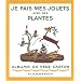 Je fais mes jouets avec des plantes