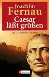 Produkt-Bild: C&auml;sar l&auml;&szlig;t gr&uuml;&szlig;en. Die Geschichte der R&ouml;mer.