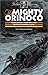 The Mighty Orinoco (Early Classics of Science Fiction)
