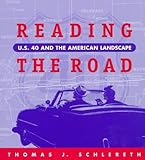 Reading the Road: U.S. 40 and the American Landscape