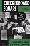 Checkerboard Square: Culture and Resistance in a Homeless Community