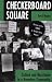 Book Checkerboard Square: Culture And Resistance In A Homeless Community