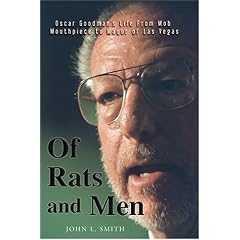 Of Rats and Men: Oscar Goodman's Life from Mob Mouthpiece to Mayor of Las Vegas