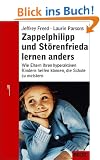 Zappelphilipp und St�renfrieda lernen anders: Wie Eltern ihren hyperaktiven Kindern helfen k�nnen, die Schule zu meistern (Beltz Taschenbuch / Ratgeber)