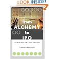 From Alchemy to IPO: The Business of Biotechnology by  Cynthia Robbins-roth