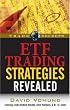 ETF Trading Strategies Revealed (Trade Secrets (Marketplace Books))