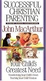 Successful Christian Parenting Series: Your Child's Greatest... by Thomas Nelson
