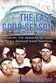 The Last Good Season: Brooklyn, the Dodgers, and Their Final Pennant Race Together