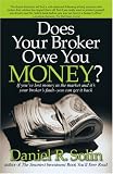 Does Your Broker Owe You Money?: If You've Lost Money in the Market and It's Your Broker's Fault--You Can Get it Back
