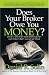 Books : Does Your Broker Owe You Money?: If You've Lost Money in the Market and It's Your Broker's Fault--You Can Get it Back