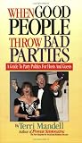 When Good People Throw Bad Parties: A Guide to Party Politics for Hosts and Guests