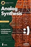 Analog Synthesis: The Newbie Guide to Synthesizers and Sound Design