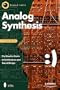 Analog Synthesis: The Newbie Guide to Synthesizers and Sound-Design with CDROM