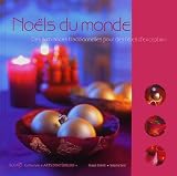 Noëls du monde : Des ambiances traditionnelles pour des fêtes d exception