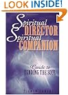 Spiritual Director, Spiritual Companion: Guide to Tending the Soul