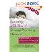 Parenting a Child with Sensory Processing Disorder: A Family Guide to Understanding & Supporting Your Sensory-Sensitive Child