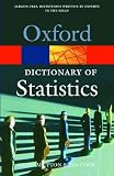 A Dictionary of Statistics (Oxford Paperback Reference)