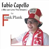 Fabio Capello (We Can Live the Dream)