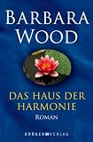 Das Haus der Harmonie - Barbara Wood, Verena C. Harksen