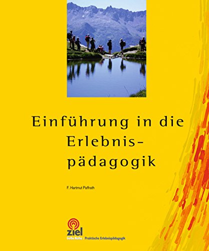 Einführung in die Erlebnispädagogik (Praktische Erlebnispädagogik) (German Edition)