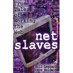 NetSlaves: True Tales of Working the Web