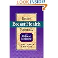 Better Breast Health Naturally with Chinese Medicine by  Honora Lee Wolfe and Bob Flaws