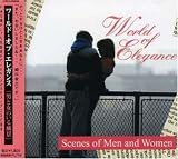 World of Elegance�u�j�Ə��̂��镗�i-Scenes Of Men and Women-�v